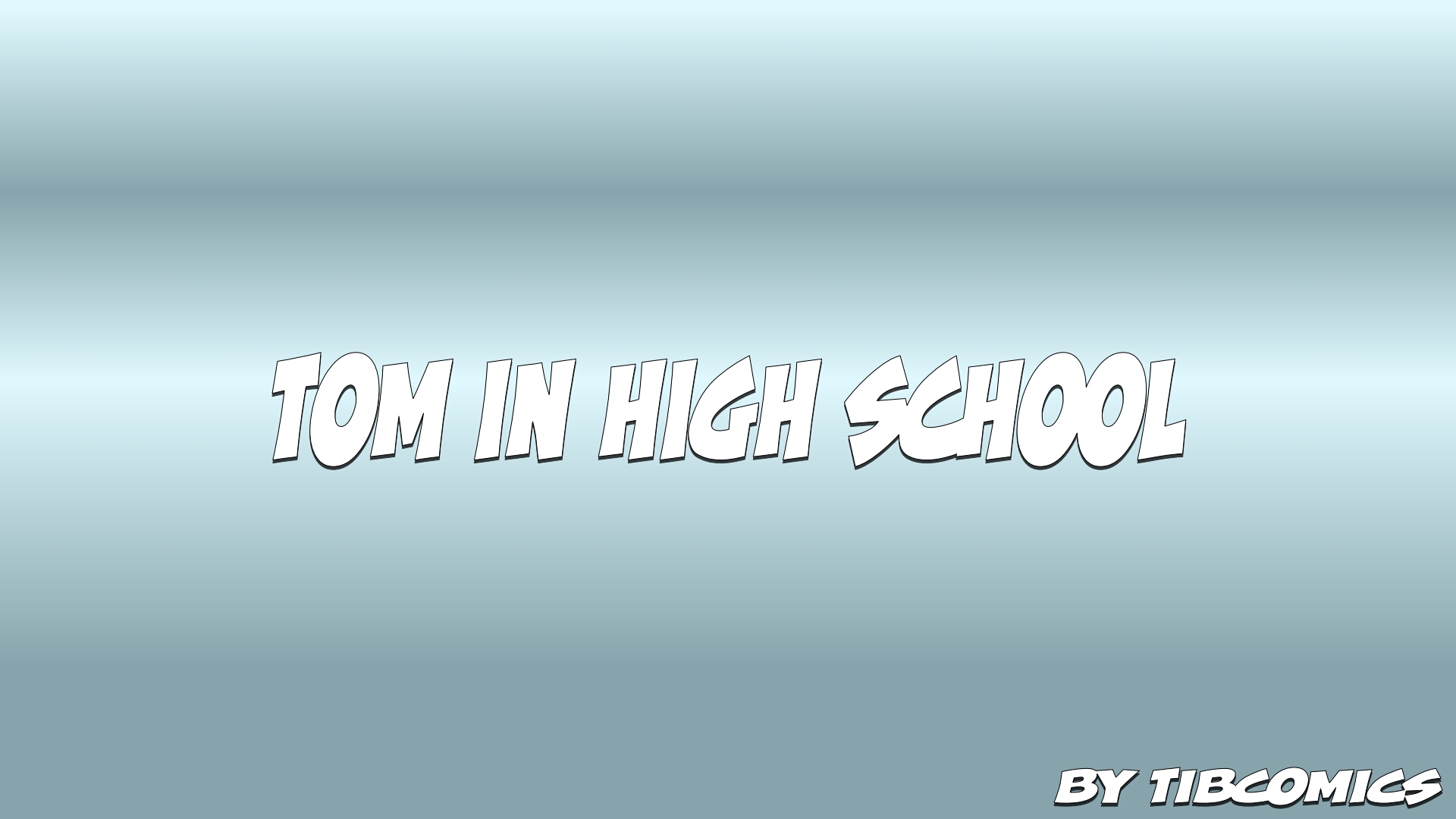 Tom in High School [Tibcomics], Tom in High School, page 1 of 42